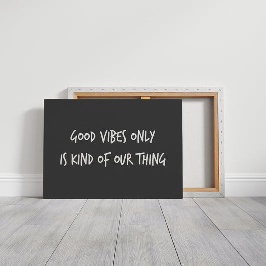 Good Vibes Are Our Thing