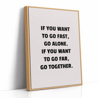 Go Fast Alone Go Far Together