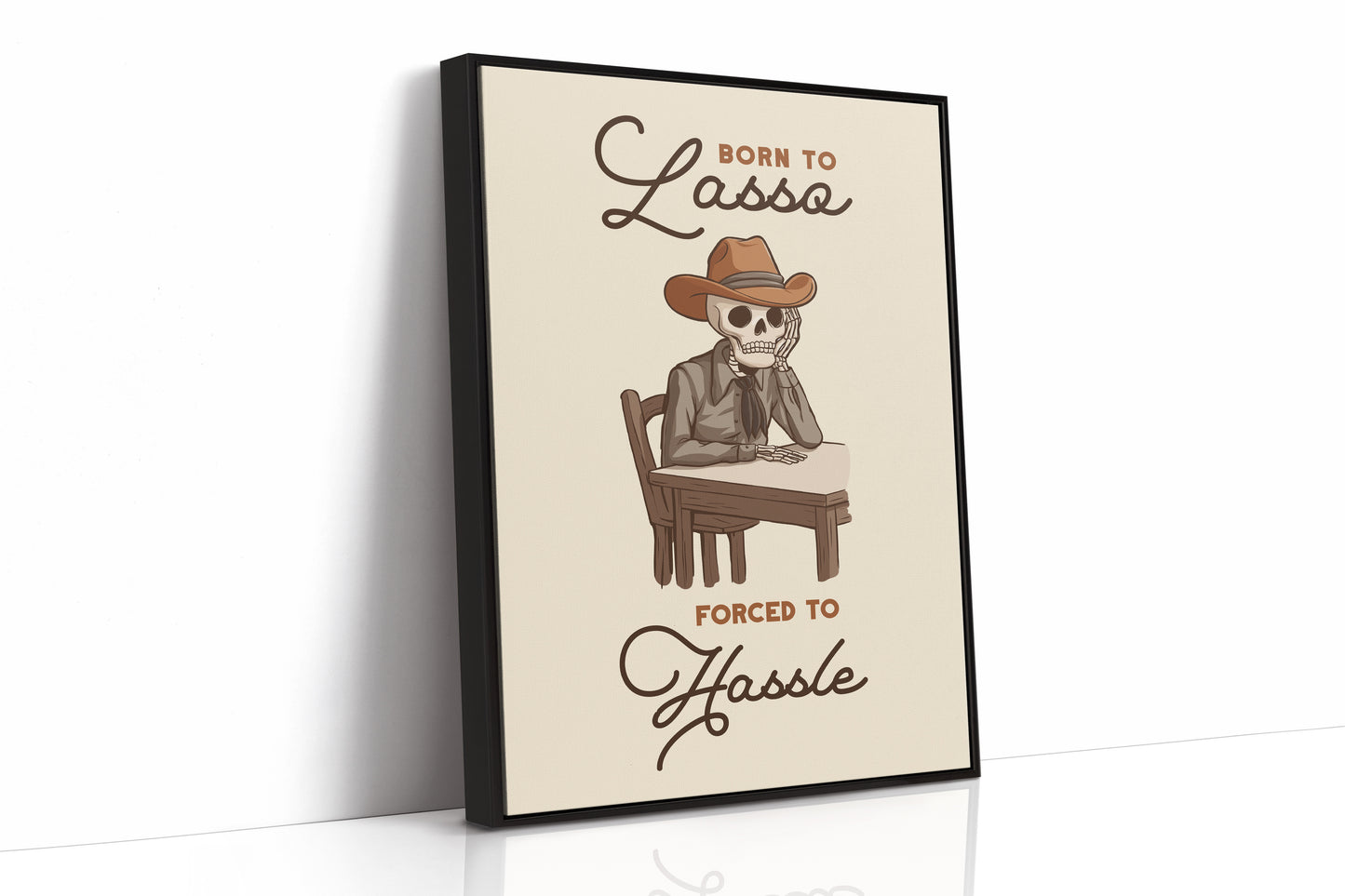 Born to Lasso Forced to Hassle