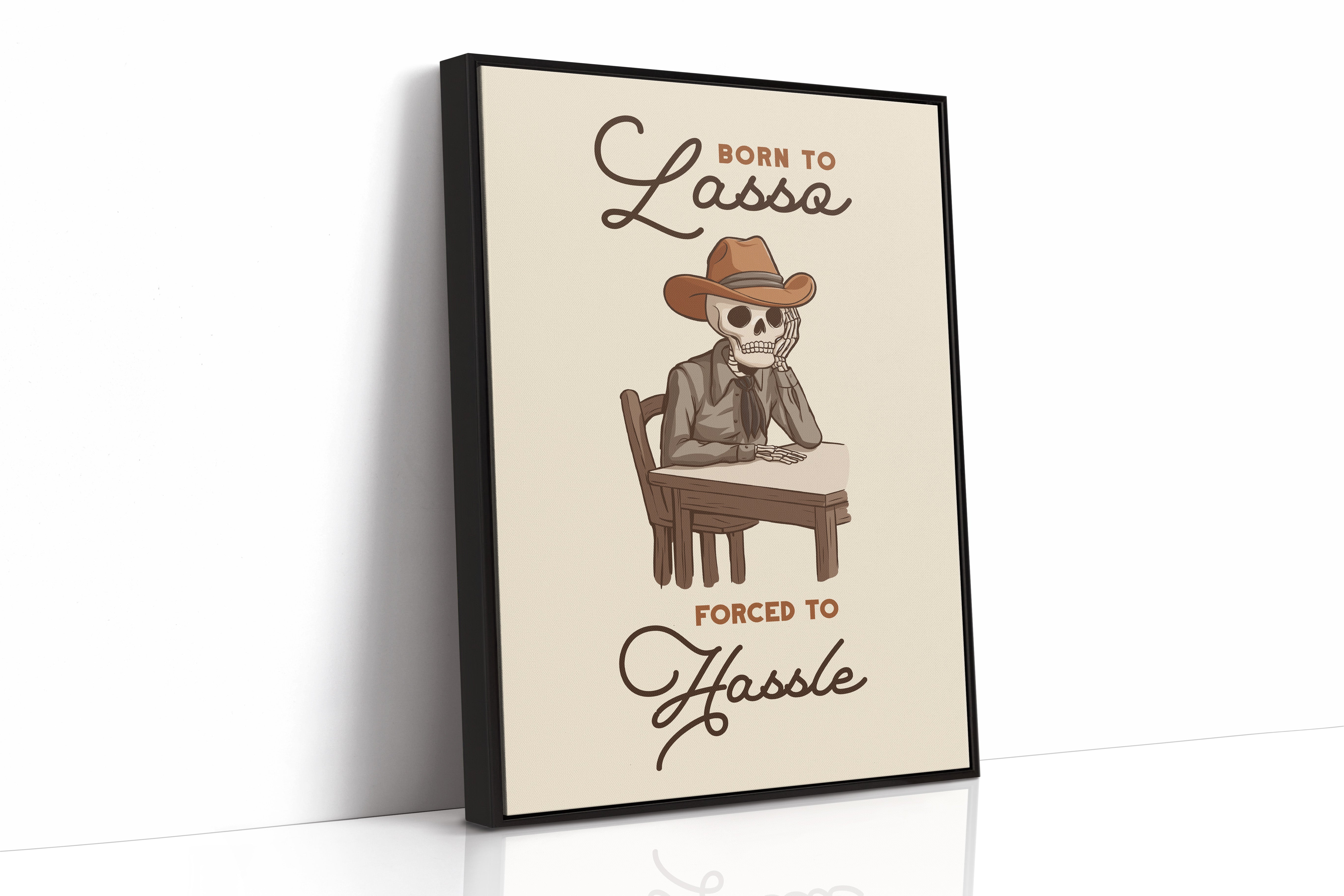 Born to Lasso Forced to Hassle