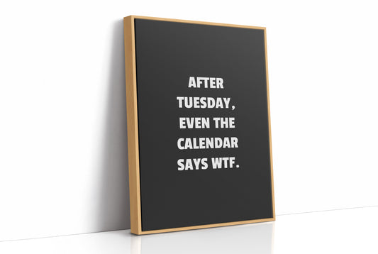 After Tuesday Even The Calendar Says WTF