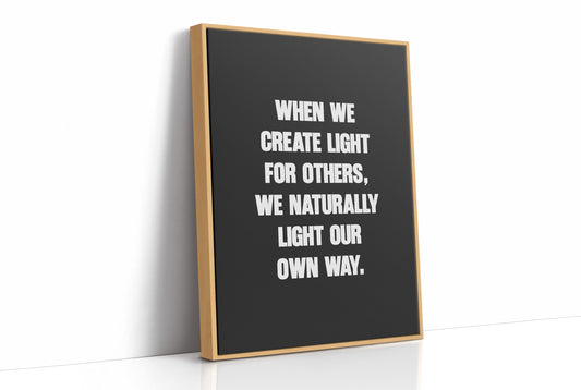 Create Light For Others Quote