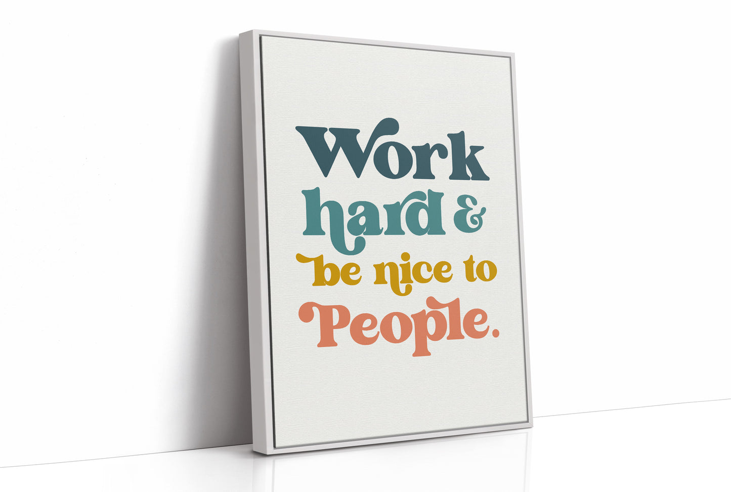 Work Hard And Be Nice To People