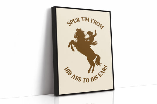 Spur Em From His Ass to His Ears