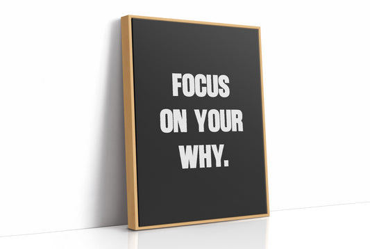 Focus On Your Why