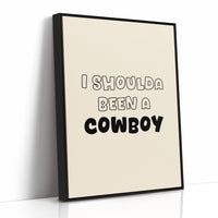 I Shoulda Been a Cowboy