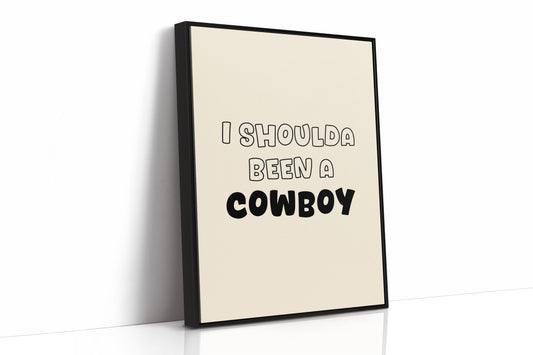 I Shoulda Been a Cowboy