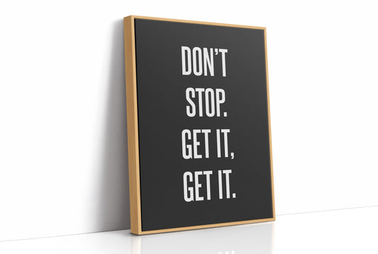Don’t Stop Get It Get It