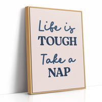 Life Is Tough, Take a Nap