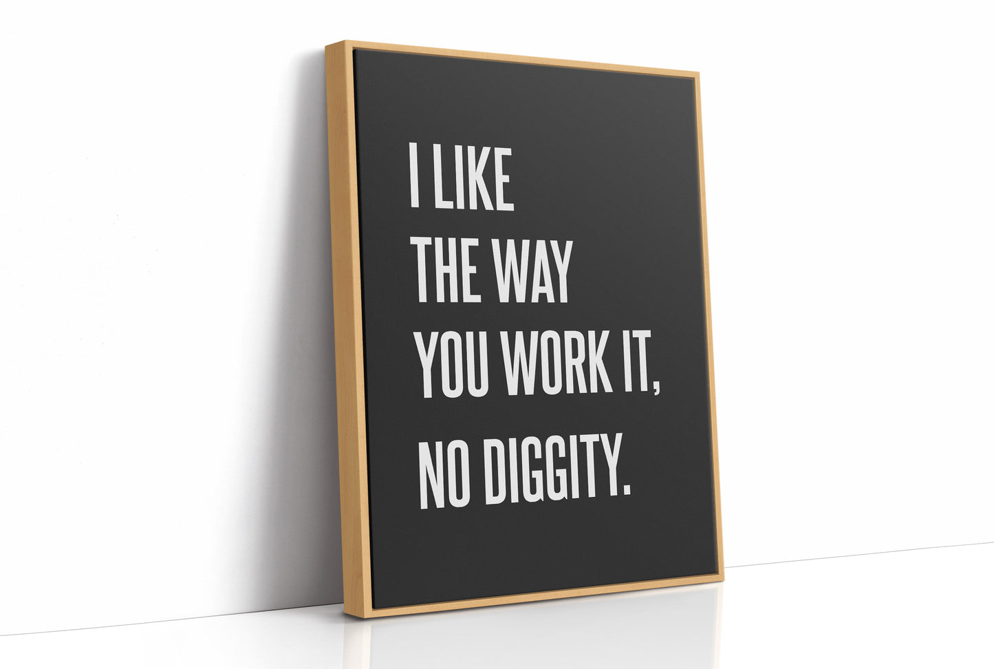 I Like The Way You Work It No Diggity