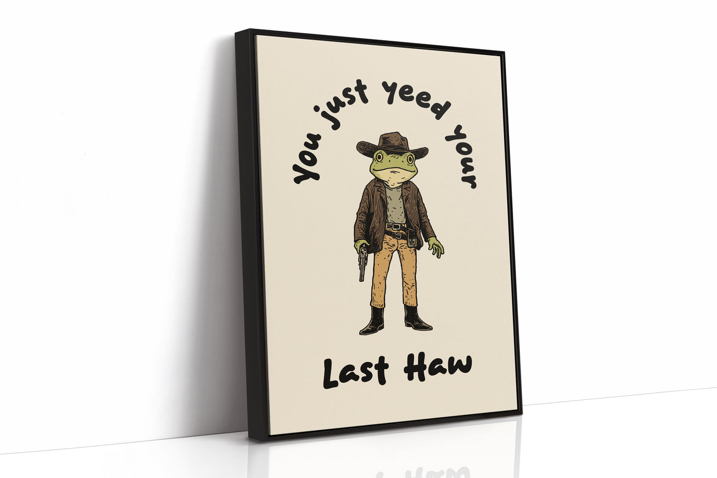Your Just Yee Your Last Haw
