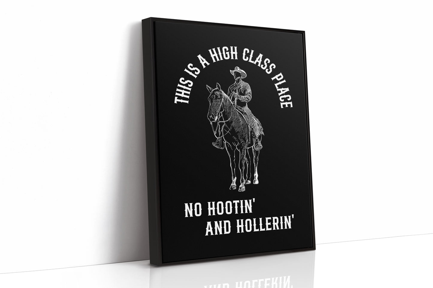 High Class Place No Hootin Hollerin