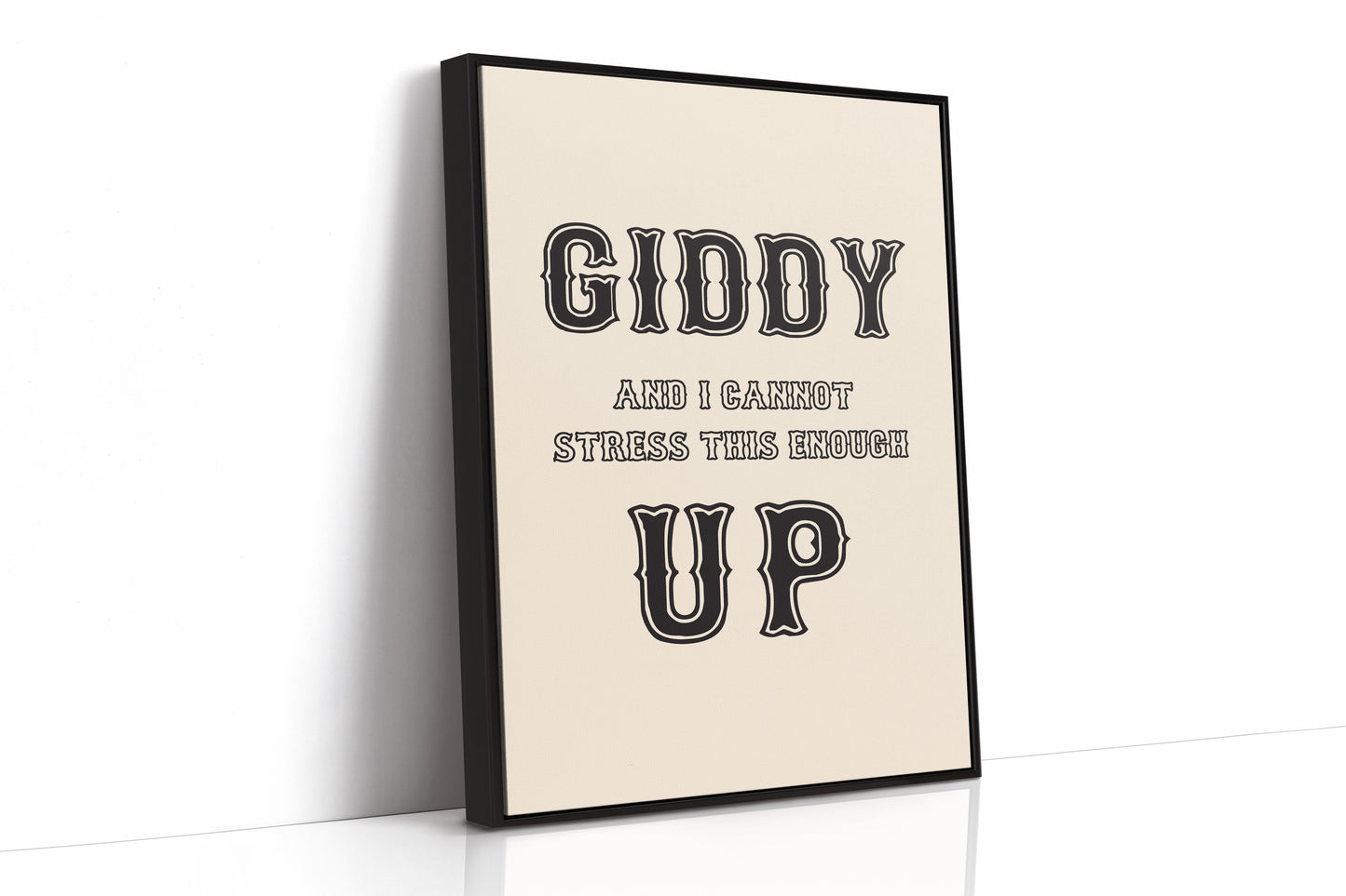 Giddy Up and I Mean It