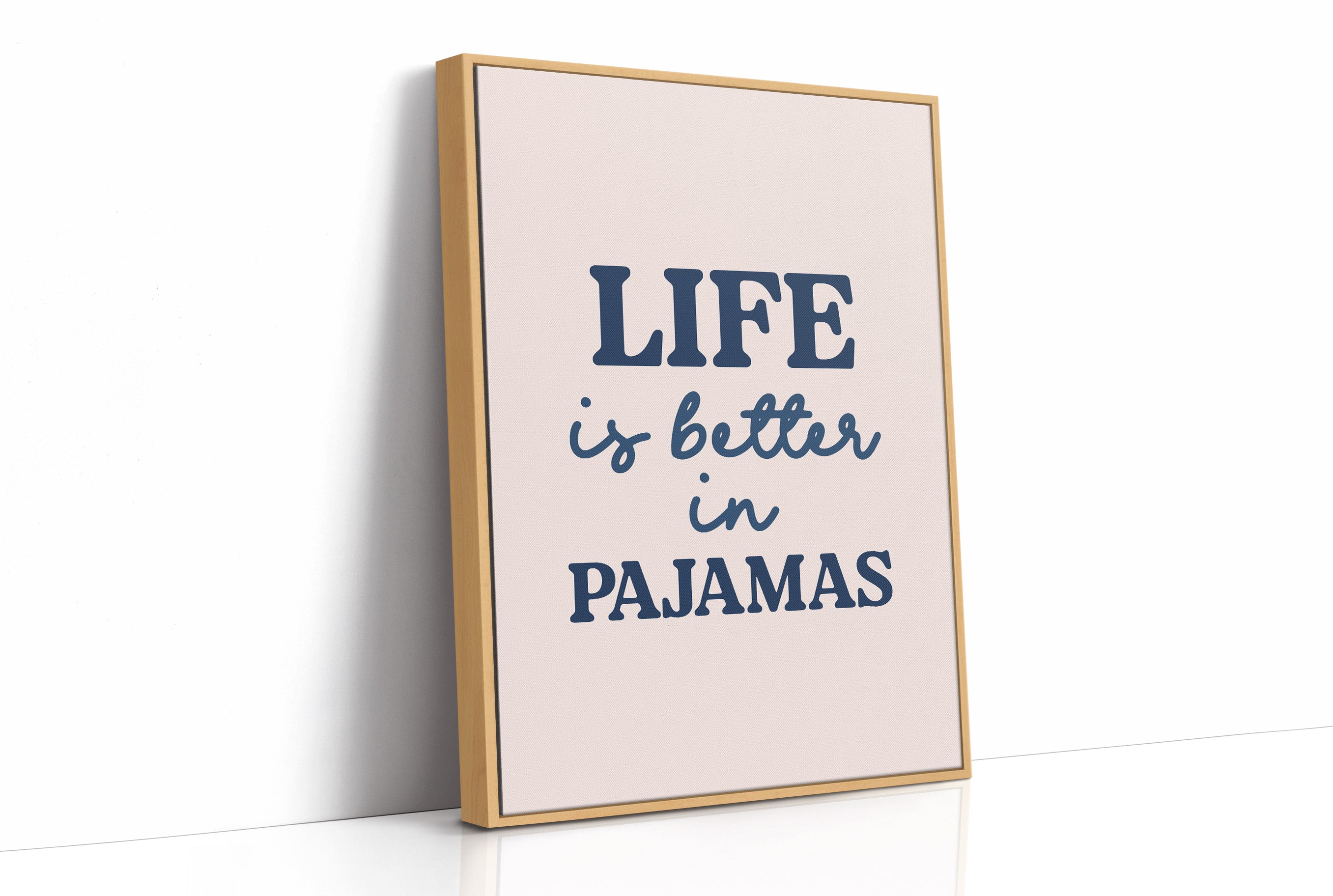 Life Is Better in Pajamas