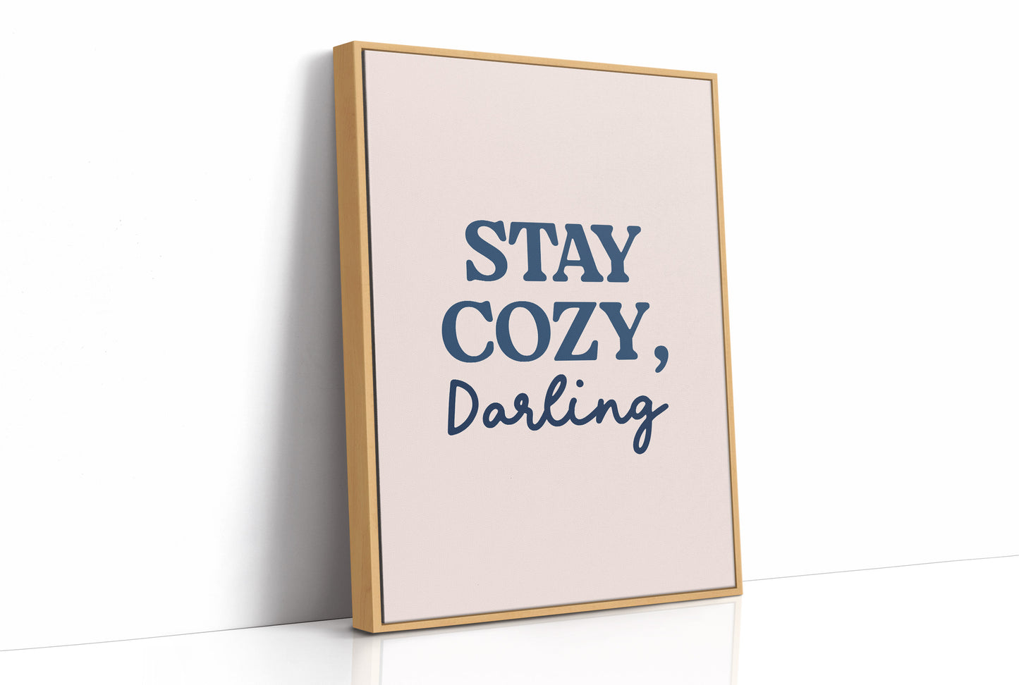 Stay Cozy, Darling, Always