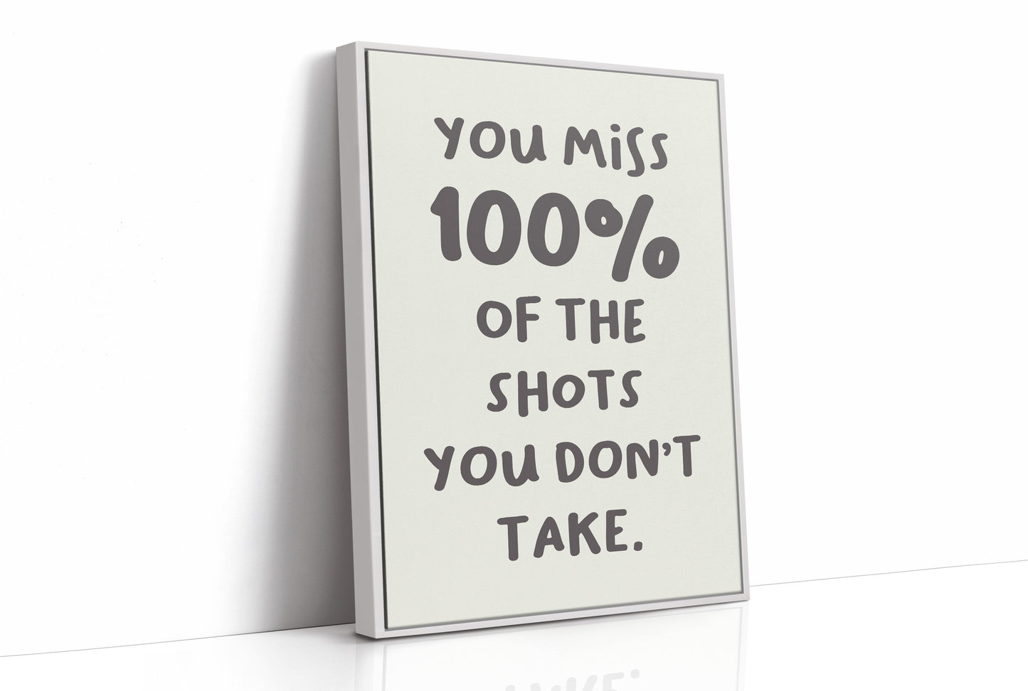 You Miss 100 Percent