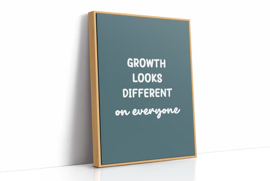 Growth Looks Different On Everyone