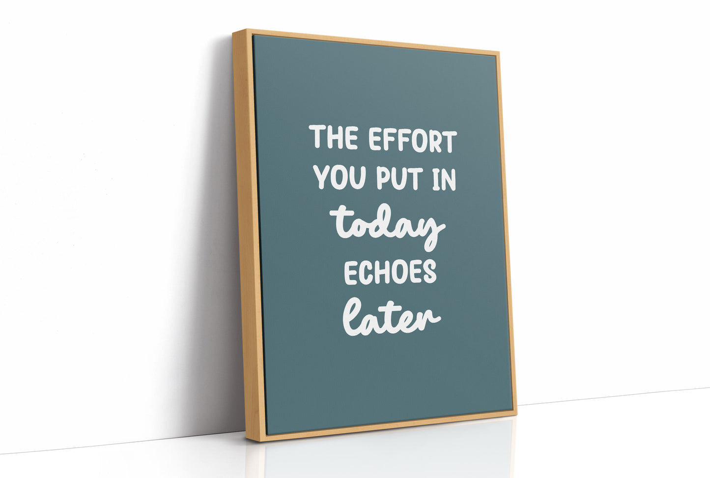 The Effort You Put In Today