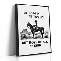 Be Rootin Be Tootin Be Kind