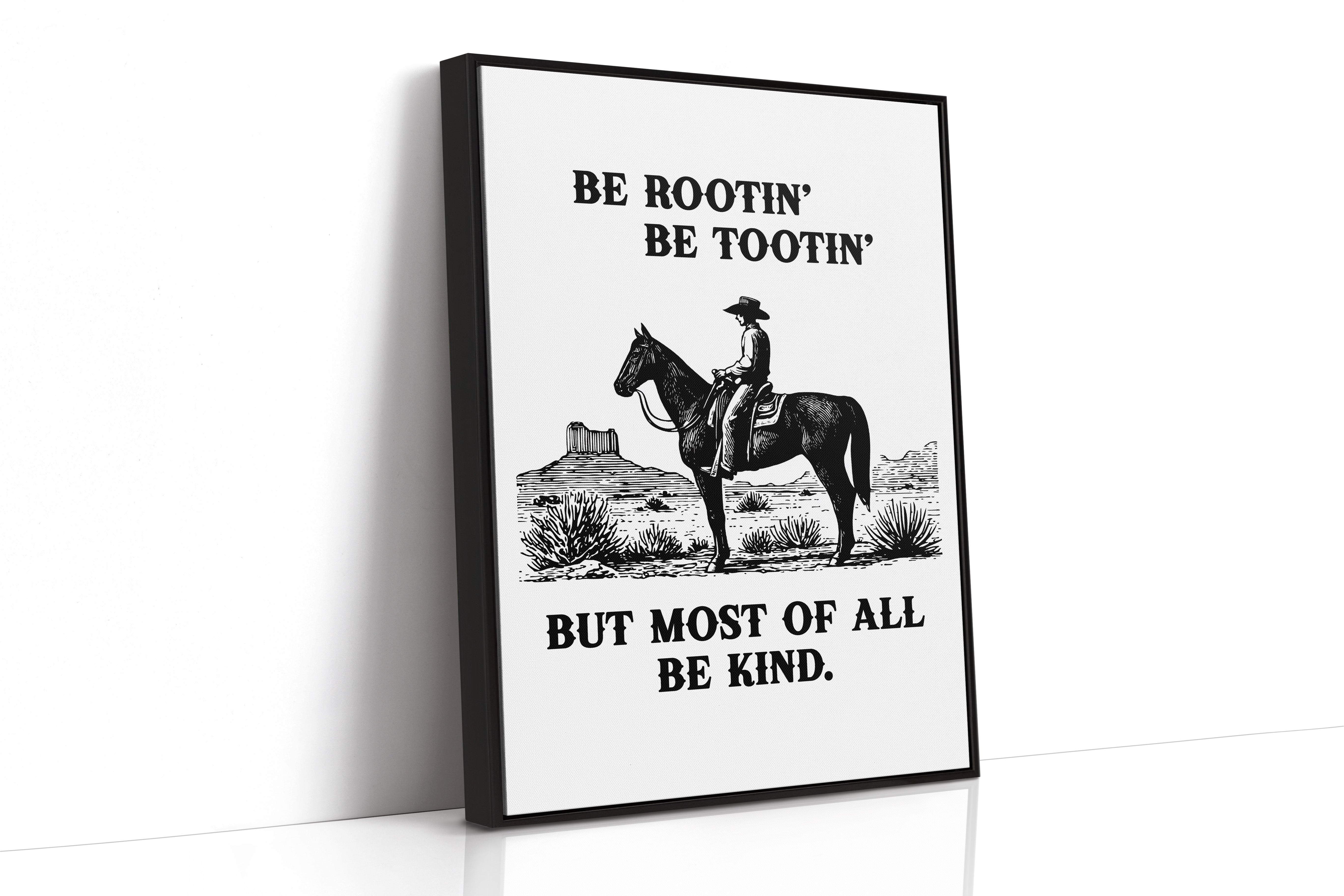 Be Rootin Be Tootin Be Kind