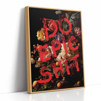 Do Epic Shit in Bloom