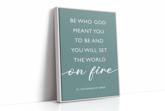 Be Who God Meant You To Be Quote