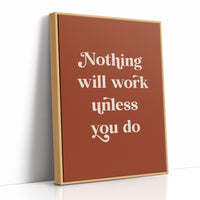 Nothing Works Unless You Do