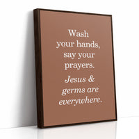 Faith And Soap Keep Hearts Clean