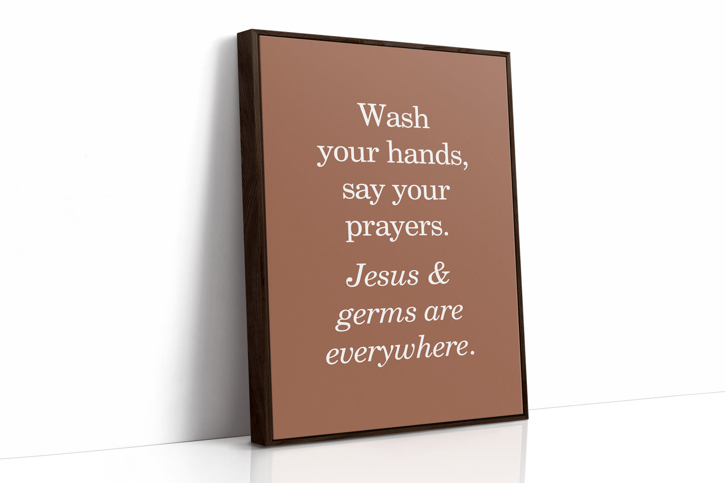 Faith And Soap Keep Hearts Clean