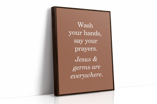 Faith And Soap Keep Hearts Clean