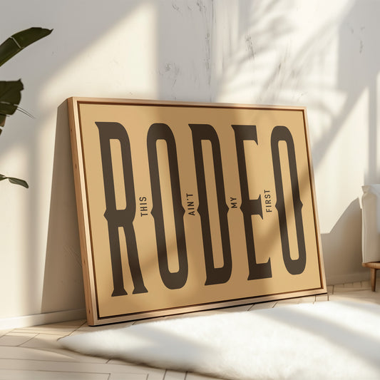 This Ain’t My First Rodeo Western Print