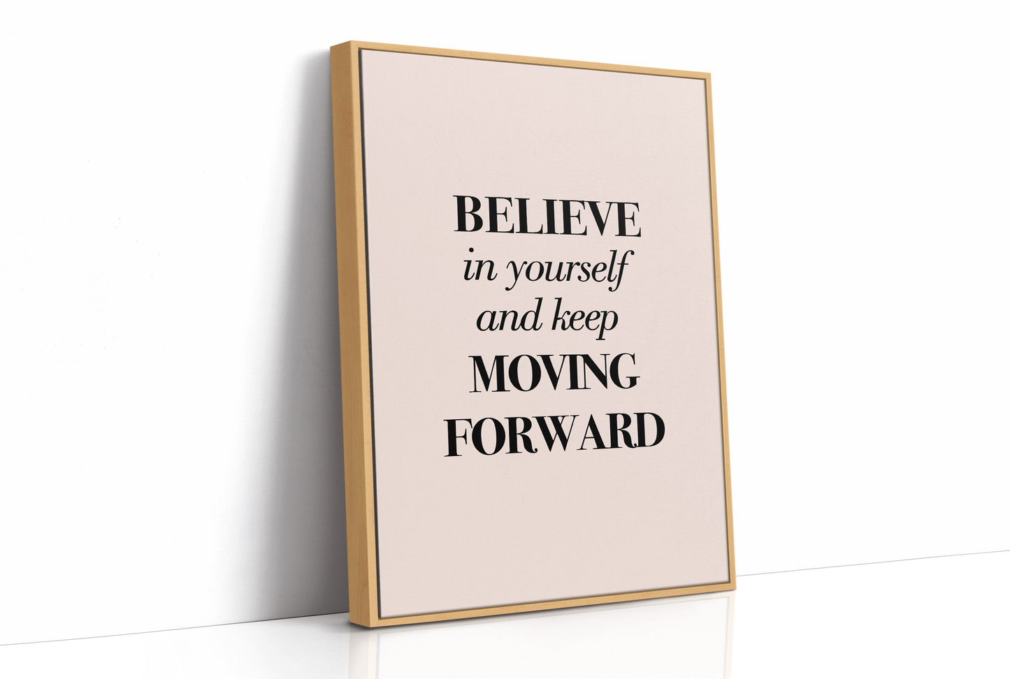 Believe in Yourself Keep Moving Forward