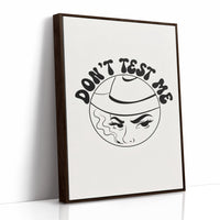 Don't Test Me