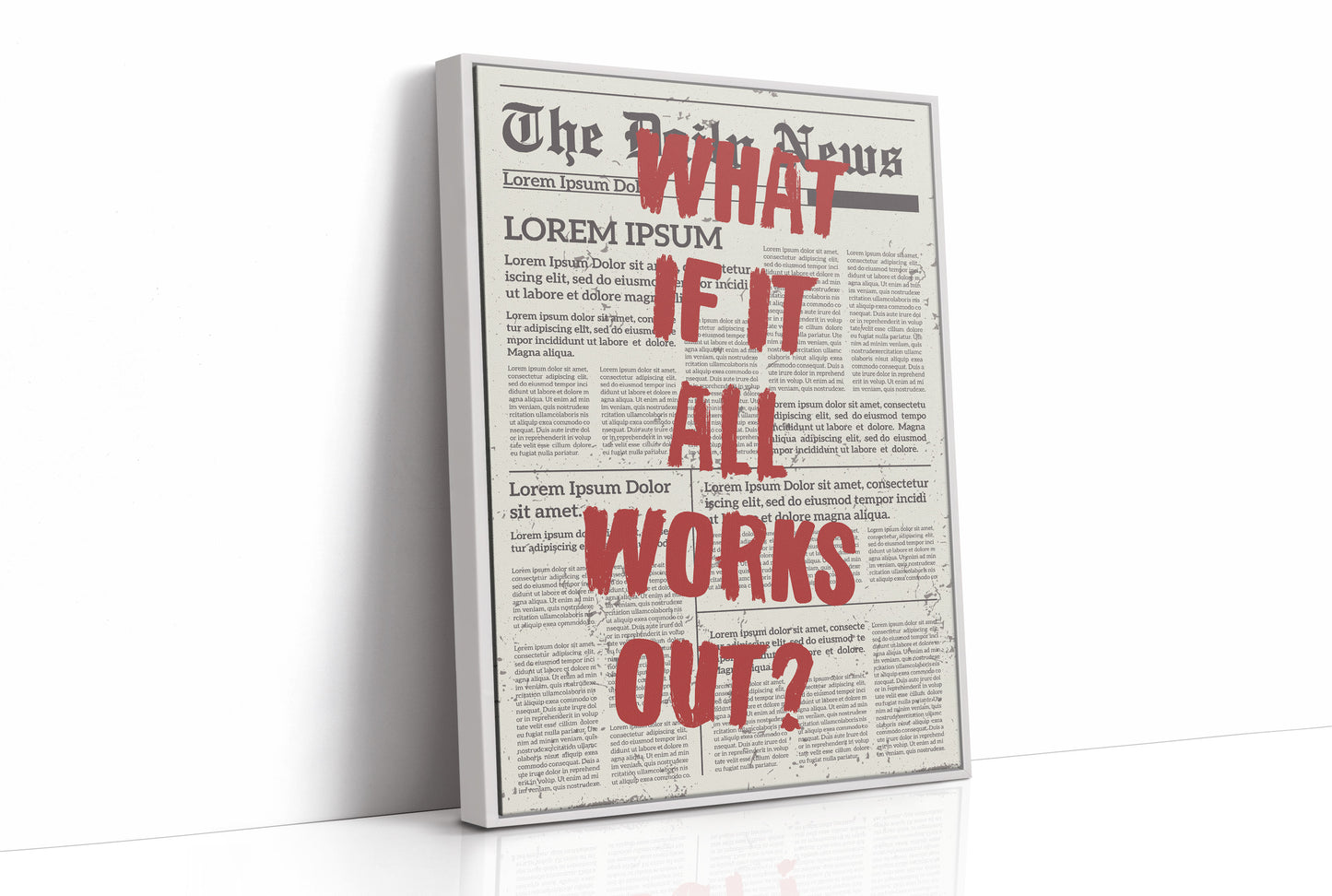 What If It All Works Out? Newsprint Manifesto