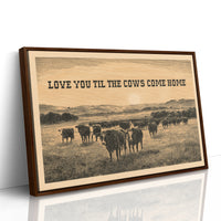 Love You Til the Cows Come Home