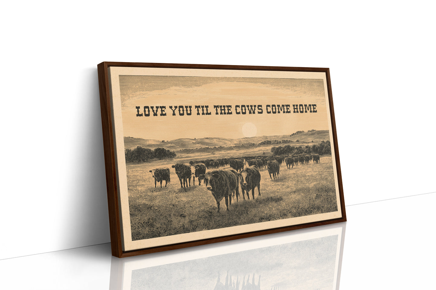Love You Til the Cows Come Home