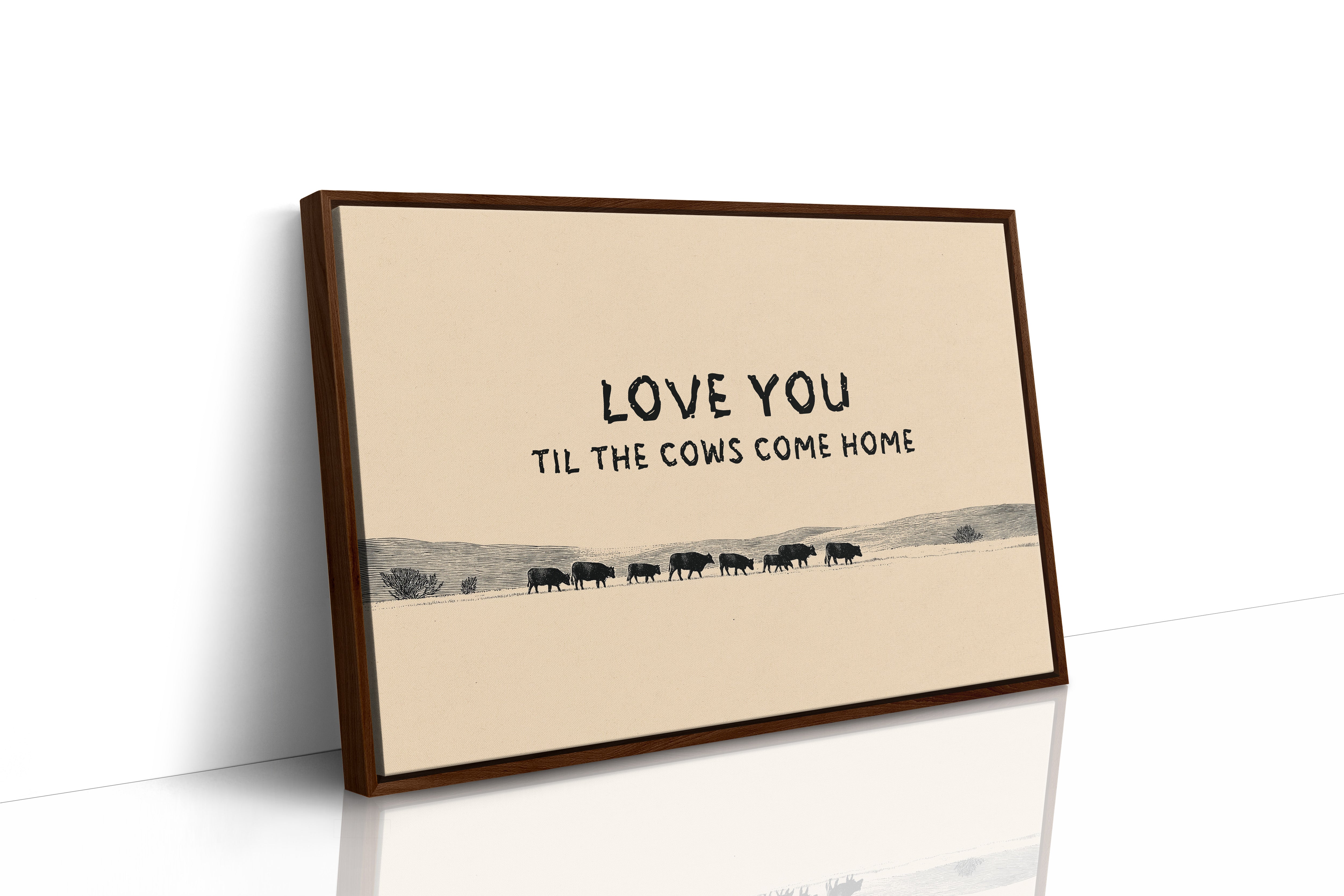 Love You Til the Cows Come Home