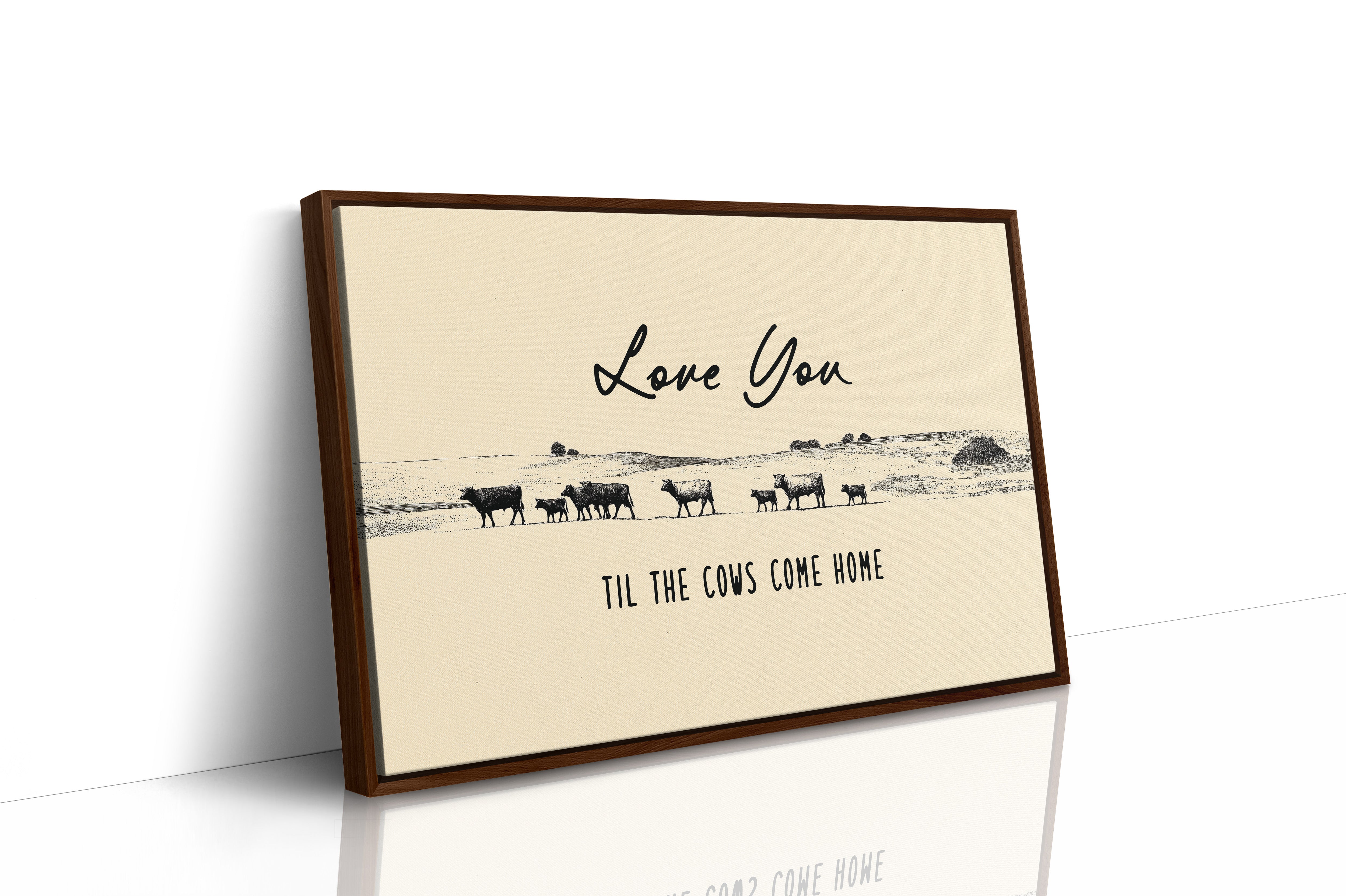 Love You Til the Cows Come Home