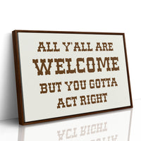 All Y'all Are Welcome Sign