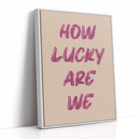 How Lucky Are We
