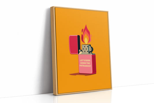 Let’s Burn Down the Patriarchy Art Print