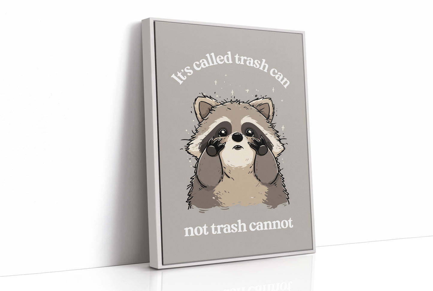 Not Trash Cannot Raccoon Quote