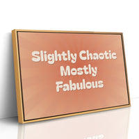 Slightly Chaotic, Mostly Fabulous