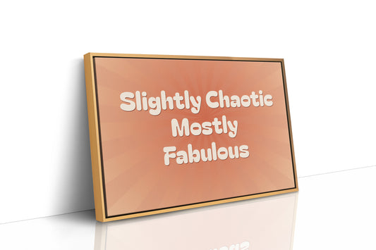 Slightly Chaotic, Mostly Fabulous