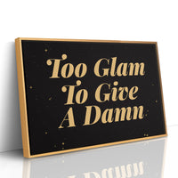 Too Glam To Give A Damn