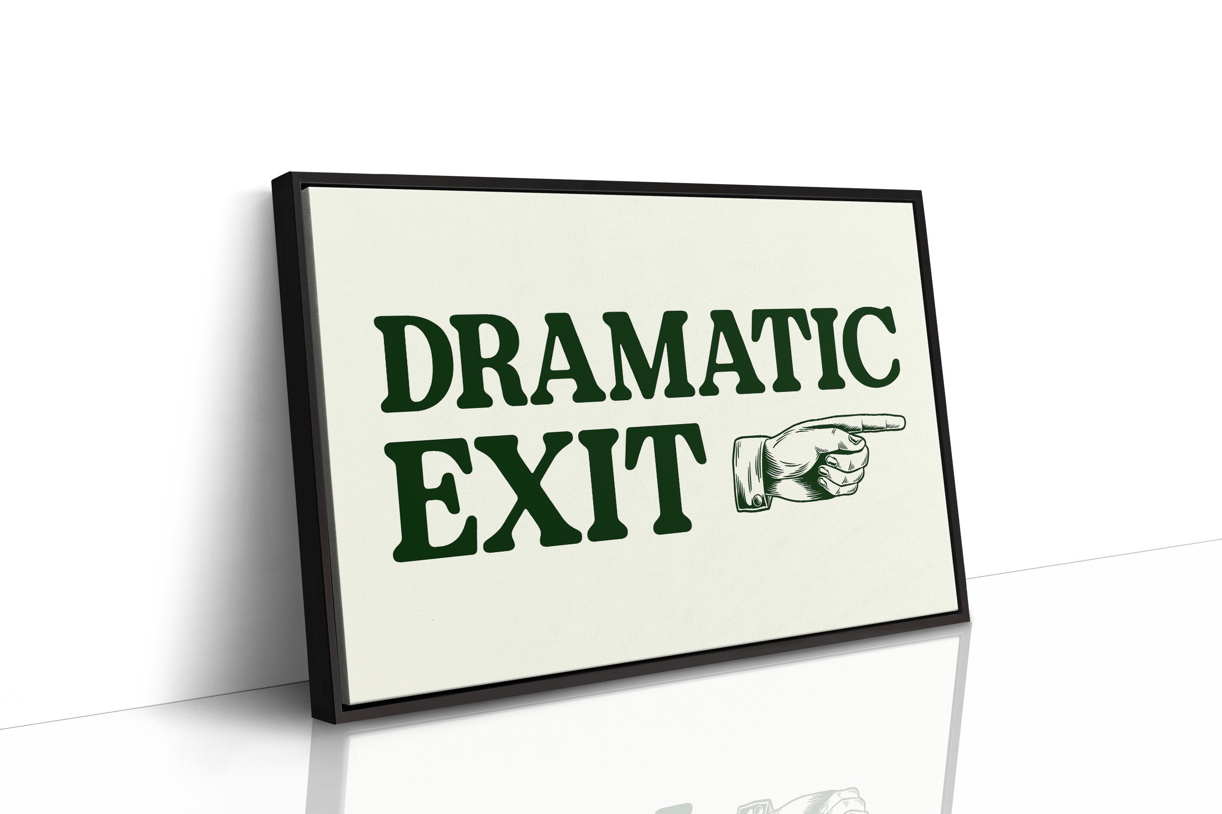 Dramatic Exit Only