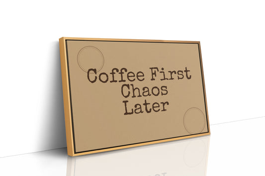 Coffee First, Chaos Later