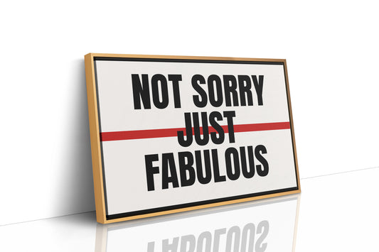 Not Sorry, Just Fabulous
