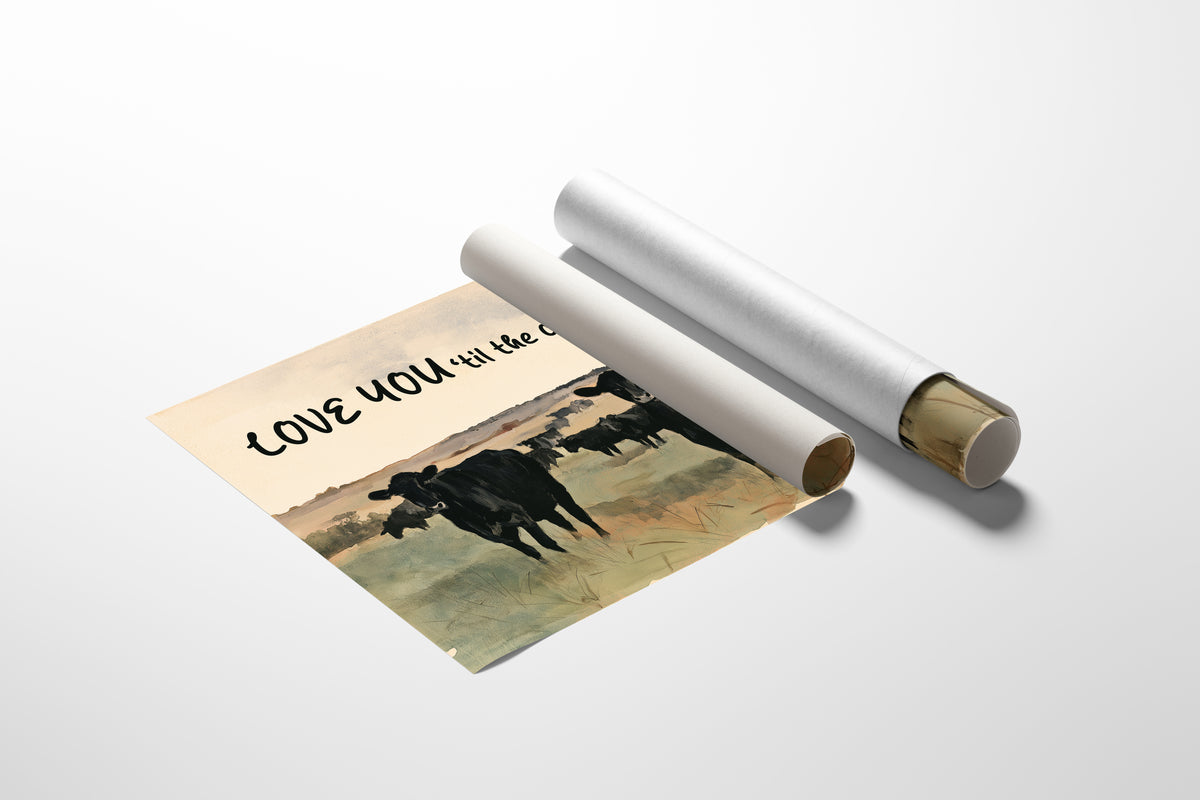 Love You Til the Cows Come Home (Painted)