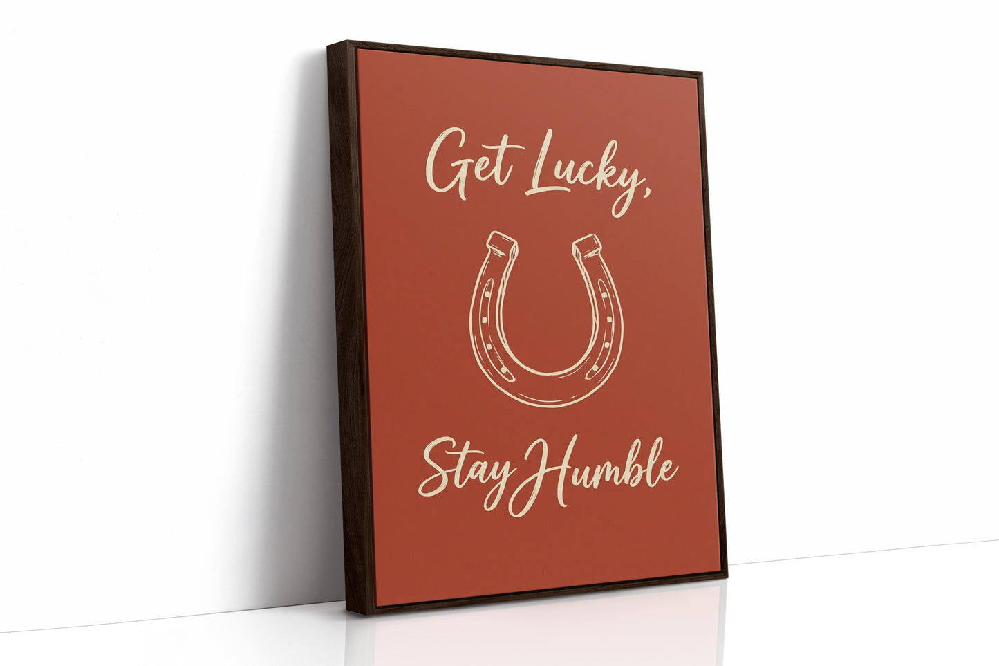 Get Lucky Stay Humble